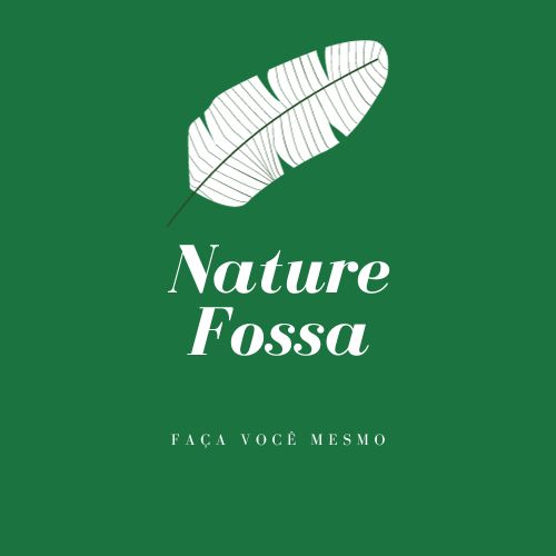 Curso Nature Fossa - FAÇA VOCÊ MESMO
